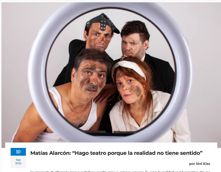 Hago teatro porque la realidad no tiene sentido